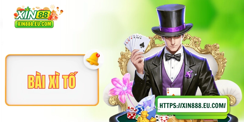Bài Xì Tố là cẩm nang cách chơi A đến Z cho các “tân binh”