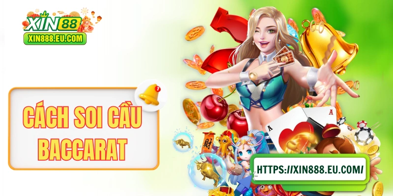 Cách Soi Cầu Baccarat “Đỉnh Của Chóp” Của Cao Thủ Thâm Niên