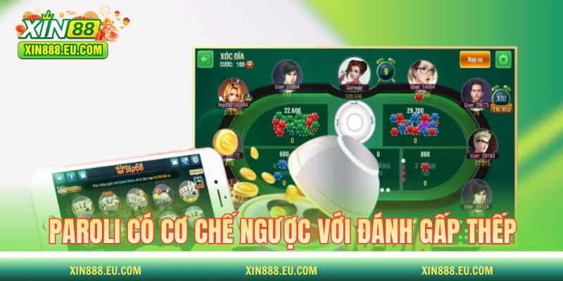 Paroli có cơ chế ngược với đánh gấp thếp