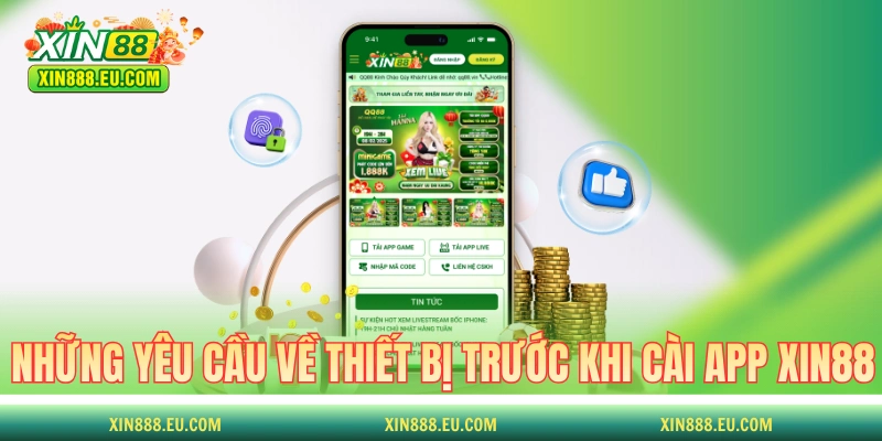 Những yêu cầu về thiết bị trước khi cài app XIN88